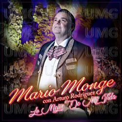 Lo Mejor De Mi Vida - Mario Monge, Arturo Rodr&iacute;guez