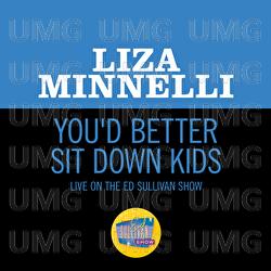 You'd Better Sit Down Kids - Liza Minnelli