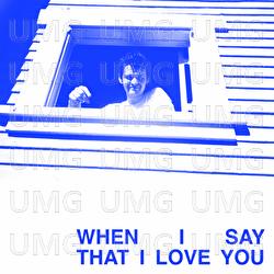 When I Say That I Love You - Gabe Goodman