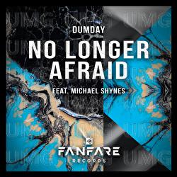 No Longer Afraid - Dumday, Michael Shynes