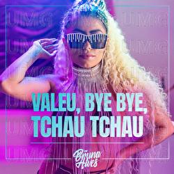 Valeu, bye bye, tchau tchau - MC Bruna Alves