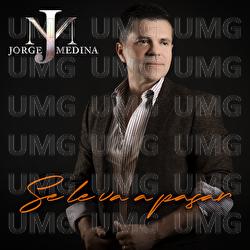 Se Le Va A Pasar - Jorge Medina