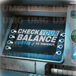 Check Your Balance - Curtis J, Tomie Boy