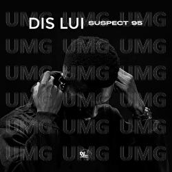 Dis lui - Suspect 95