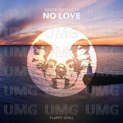 No Love - Baked Brothers