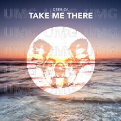 Take Me There - Deebiza
