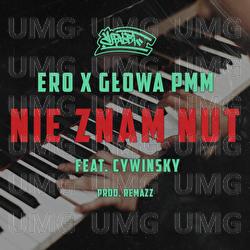 Nie Znam Nut - Ero, Głowa PMM, Cywinsky