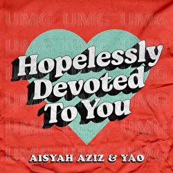 Hopelessly Devoted To You - YA&Oslash;, Aisyah Aziz