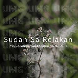 Sudah Sa Relakan - Kapthenpurek, Yuyun Wulo, N.O.T.B