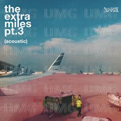 The Extra Miles, Pt. 3 - Sunrise, Rachel Florencia
