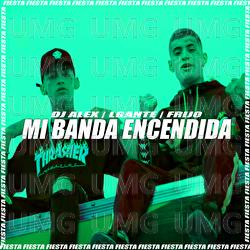 Mi Banda Encendida - DJ Alex, L-Gante, Frijo