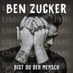 Bist du der Mensch - Ben Zucker