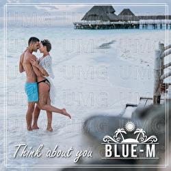 Think About You - Blue-M