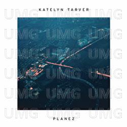 Planez - Katelyn Tarver