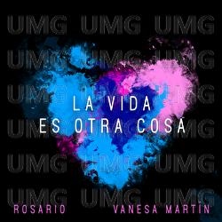 La Vida Es Otra Cosa - Rosario, Vanesa Martín