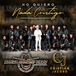No Quiero Nada Contigo - Banda Rancho Viejo De Julio Aramburo La Bandononona, Cristian Jacobo