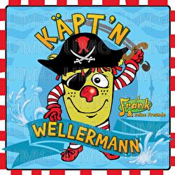 K&auml;pt'n Wellermann - Frank und seine Freunde
