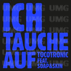 Ich tauche auf - Tocotronic, Soap&Skin