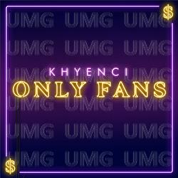 Only Fans - Khyenci