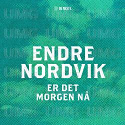 Er det morgen n&aring;? - Endre Nordvik