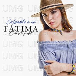 Culpable O No - Fátima Campo