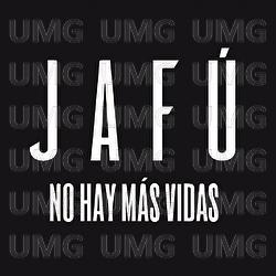 No Hay Más Vidas - Jafú