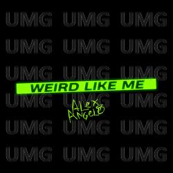 Weird Like Me - Alex Angelo