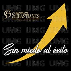 Sin Miedo Al Éxito - Banda Los Sebastianes
