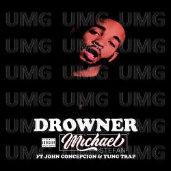 DROWNER - Michael Stefan, John Concepcion, Yung Trap