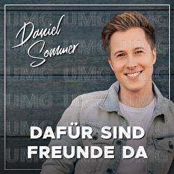 Daf&uuml;r sind Freunde da - Daniel Sommer