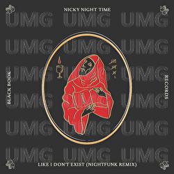 Like I Don't Exist - Nicky Night Time, NightFunk