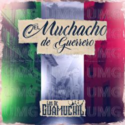 El Muchacho De Guerrero - Los De Guamuchil