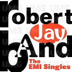 The EMI Singles - Robert Jay Band
