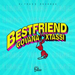 Best Friend - Govana, Xtassi