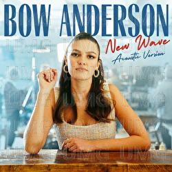 New Wave - Bow Anderson