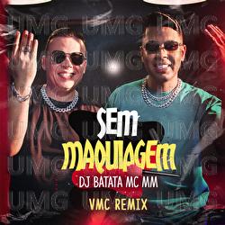 Sem Maquiagem - DJ Batata, MC MM, VMC