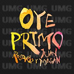 Oye Primo - Rosario, Juan Magán