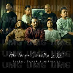 Aku Tanpa CintaMu 2021 - Faizal Tahir, Mirwana
