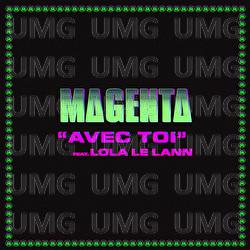 Avec toi - MAGENTA, Lola Le Lann