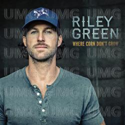 Where Corn Don't Grow - Riley Green