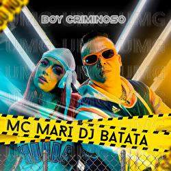 Boy Criminoso - DJ Batata, MC  Mari