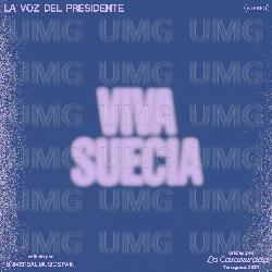 La Voz Del Presidente - Viva Suecia