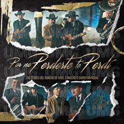 Por No Perderte Te Perdí - Los Plebes Del Rancho De Ariel Camacho, Christian Nodal