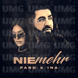 NIE MEHR - Fard, Ina