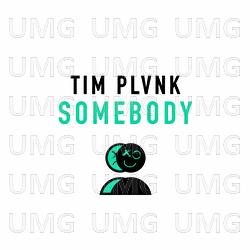 SOMEBODY - TIM PLVNK