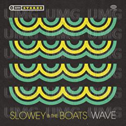 Wave - Slowey and The Boats