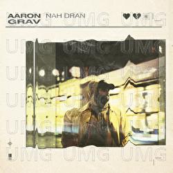 Nah Dran - Aaron Grav