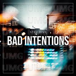 Bad Intentions - Stev Dive