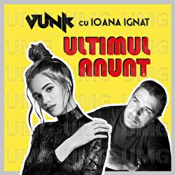 Ultimul anunț - VUNK, Ioana Ignat