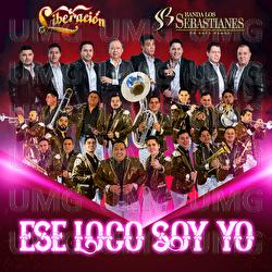 Ese Loco Soy Yo - Liberación, Banda Los Sebastianes
